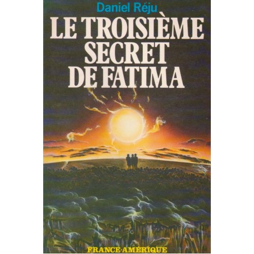 Le troisième secret de Fatima  Daniel Réju